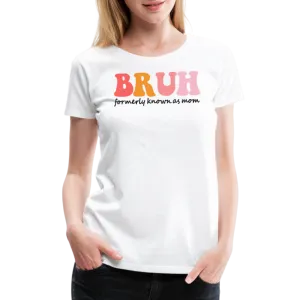 “Brush- Formerly Known As Mom”-Women’s Premium T-Shirt