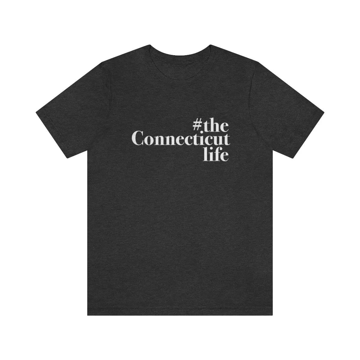 #theconnecticutlife Unisex Jersey Short Sleeve Tee - White Font