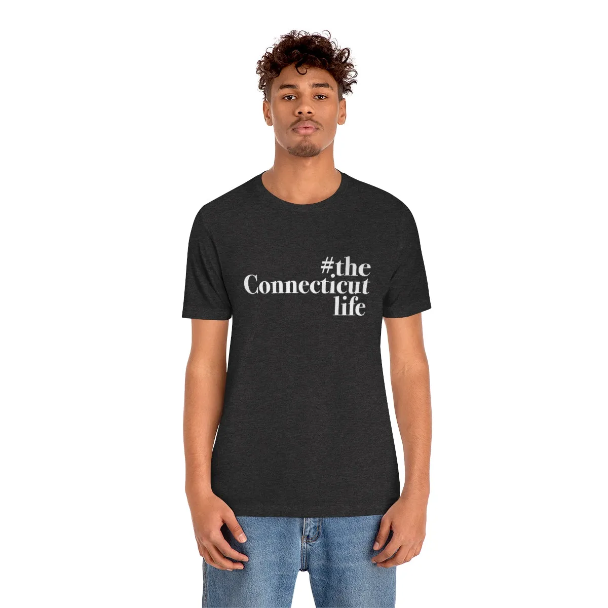 #theconnecticutlife Unisex Jersey Short Sleeve Tee - White Font