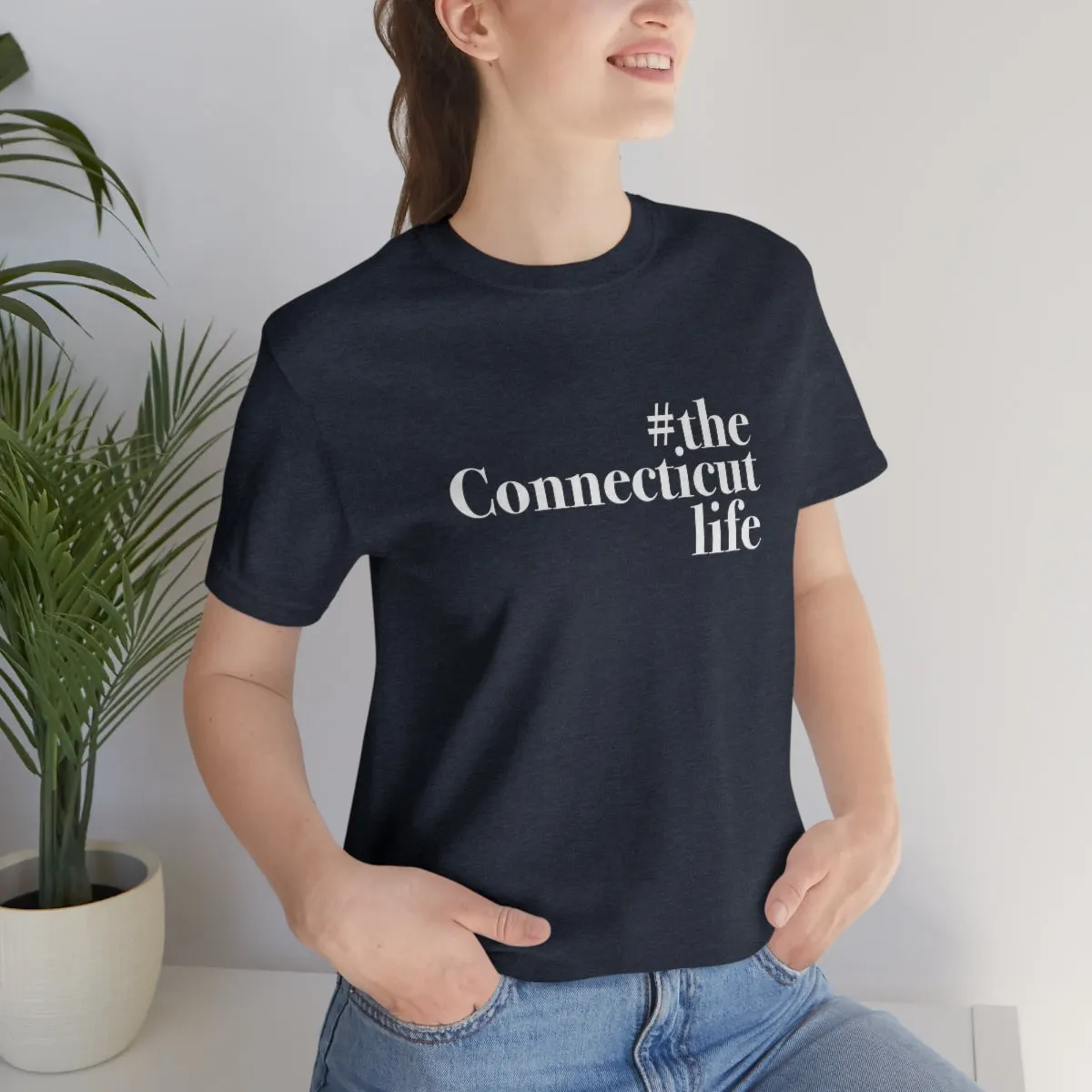 #theconnecticutlife Unisex Jersey Short Sleeve Tee - White Font