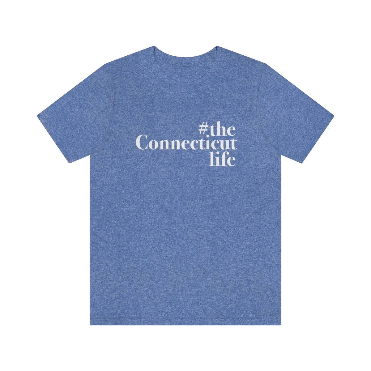 #theconnecticutlife Unisex Jersey Short Sleeve Tee - White Font